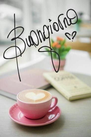buongiorno buon martedi buona giornata