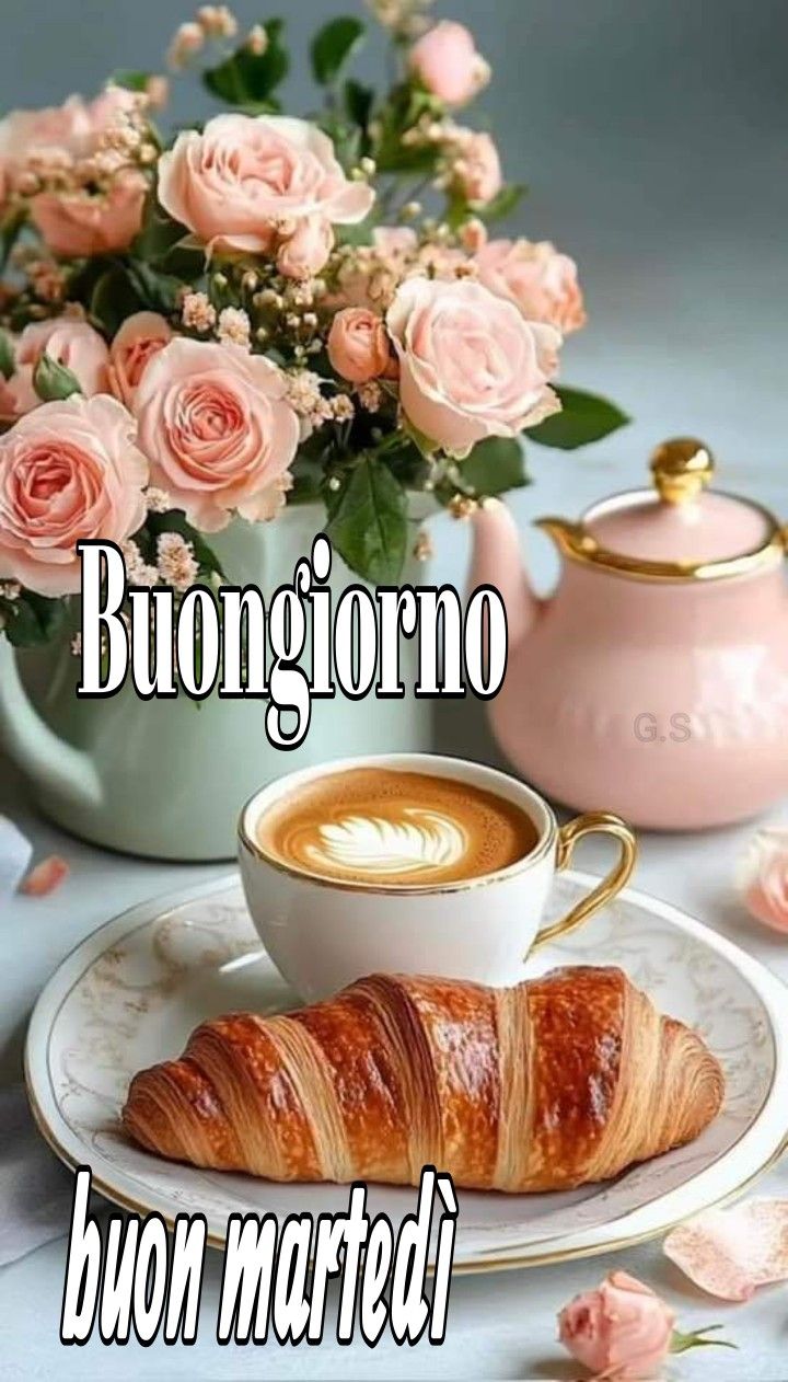 buongiorno buon martedi caldo
