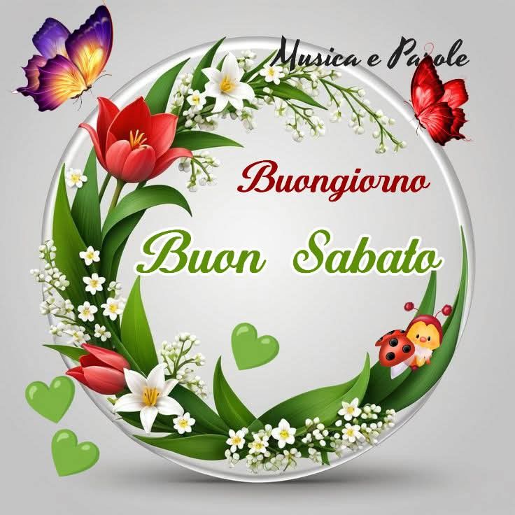 buongiorno buon sabato e fine settimana