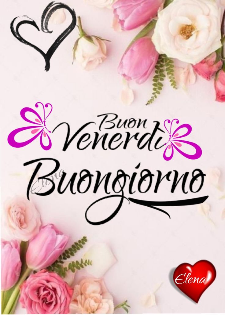 buongiorno buon venerdi con il cuore