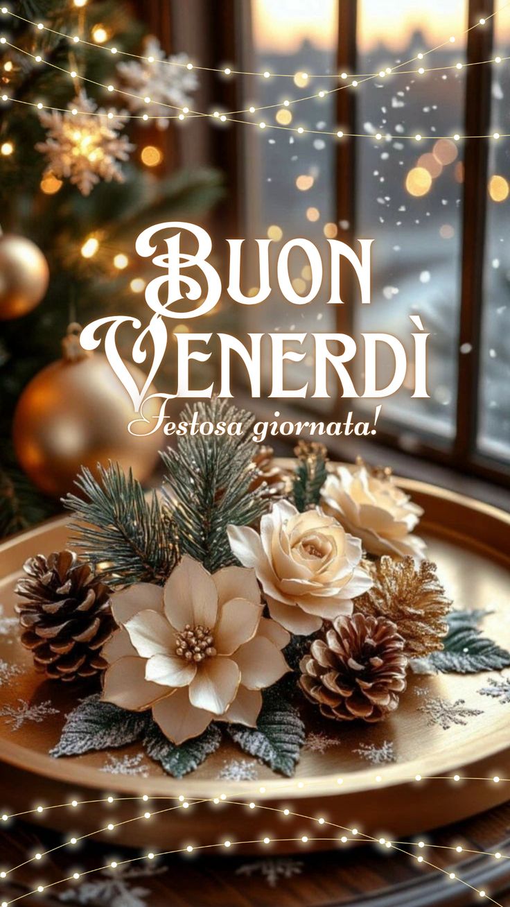 buongiorno buon venerdi e felice giornata