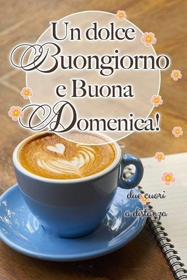 buongiorno buona domenica a tutti